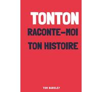 Tonton, raconte moi ton histoire