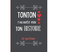 Tonton raconte moi ton histoire: Journal de mémoire à compléter par votre oncle - 60 questions - Connaitre son histoire - Idée de cadeau originale pour noël, fête, anniversaire.
