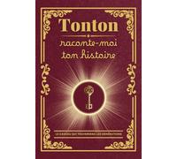 Tonton raconte-moi ton histoire: Le cadeau personnalisé parfait : un carnet à remplir pour capturer les souvenirs précieux et les valeurs de tonton, ... les oncles, pour un anniversaire ou Noël !