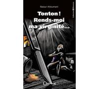 Tonton ! rends-moi ma virginité