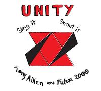 Tony Aiken & Future 2000 - Unity, Sing, Shout It