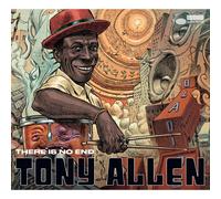 TONY ALLEN - THERE IS NO END CD NEUF