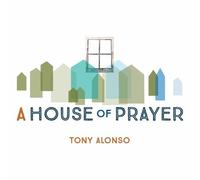 Tony Alonso - A House Of Prayer [Compact Discs] Jewel Case Packaging