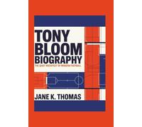 TONY BLOOM BIOGRAPHY: The Quiet Architect of Modern Football