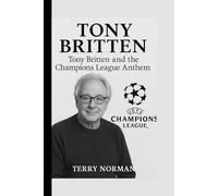 TONY BRITTEN: Tony Britten and the Champions League Anthem
