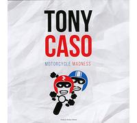 Tony Caso - Motorcycle Madness (The Singles Collection)
