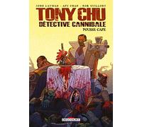 Delcourt Tony Chu, détective cannibale - Pousse café