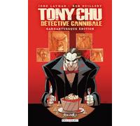 John Layman – Tony Chu, détective cannibale – Tome 3 – Édition Gargantuesque (Cartonné)