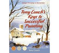 Tony Couch's Keys To Successful Painting