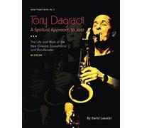 Tony Dagradi, A Spiritual Approach To Jazz