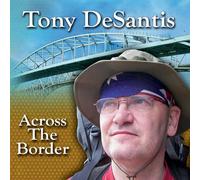 Tony Desantis - Across The Border
