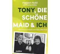 Tony, die schöne Maid & ich: Mit einem Vorwort von Marc Marshall