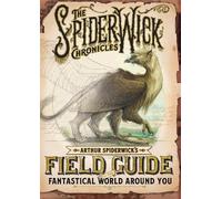 Tony DiTerlizzi Arthur Spiderwick's Field Guide to the Fantastical Worl (Relié)