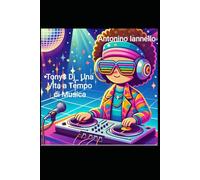 Tony$ Dj_ Una Vita a Tempo di Musica: Musica