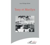 Tony et Marilyn - Jean-Philippe Bêche - L'harmattan - broché - Théâtre