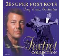 Tony Evans Orchestra - 26 Super Foxtrots The Ultimate Foxtrot Collection