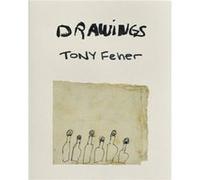 Tony Feher Drawings Tony Feher Drawings (Auteur)