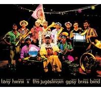 Tony Hanna And The Jugoslavian Gipsy Bra - My Village, Lost Somewhere Between Beograd And Baghdad
