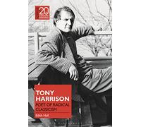 Tony Harrison: Poet of Radical Classicism