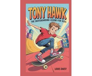 Tony Hawk: The skateboarding legend for kids