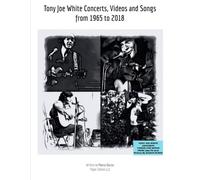 Tony Joe White Concerts, Videos and Songs from 1965 to 2018