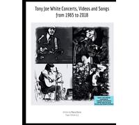 Tony Joe White Concerts, Videos and Songs from 1965 to 2018