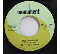 Tony Joe White - Tony Joe White 45 RPM The Migrant / Roosevelt and Ira Lee