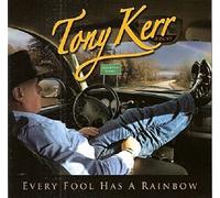 Tony Kerr - Every Fool Has a Rainbow [Import]
