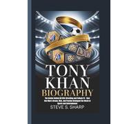 TONY KHAN BIOGRAPHY: The Genius Behind All Elite Wrestling and Fulham FC - How One Man’s Dream, Risk, and Passion Reshaped the World of Sports and Entertainment