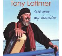 Tony Latimer - Salt Over My Shoulder