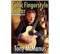 Tony Mcmanus: Celtic Fingerstyle Guitar: An Introduction
