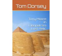 Tony Moore in Cleopatra’s Lost Relic