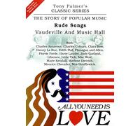 Tony Palmer-All You Need is Love, Volume Five-Rude Songs-Vaudeville and Music Hall