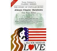 Tony Palmer-All You Need is Love, Volume Six-Always Chasing Rainbows-Tin Pan Alley
