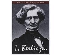 Tony Palmer's Film About Hector Berlioz: I, Berlioz