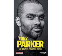 Tony Parker, Au-delà de tous mes rêves