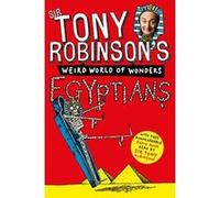 Tony Robinson's Weird World of Wonders! Egyptians Robinson, Sir Tony (Auteur)