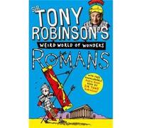 Tony Robinson's Weird World of Wonders! Romans Robinson, Sir Tony (Auteur)