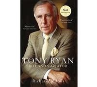 Tony Ryan: Ireland's Aviator - [Livre en VO] Richard Aldous (Auteur)