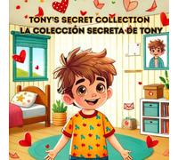 Tony’s Secret Collection: A Bilingual English-Spanish Picture Book for Kids Ages 5-9