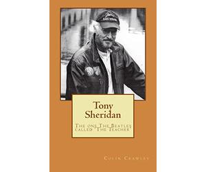 Tony Sheridan: The one The Beatles called 'The Teacher'.