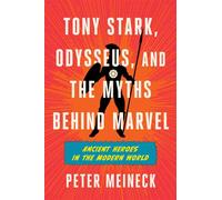 Tony Stark, Odysseus, and the Myths Behind Marvel Ancient Heroes in the Modern World - Peter Meineck - William Morrow - ebook (ePub) - Livre