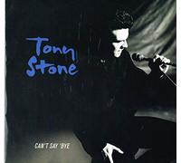 Tony Stone / Can't Say 'Bye