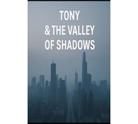 Tony & The Valley of Shadows