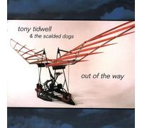 Tony Tidwell & Scalded Dogs - Out of The Way