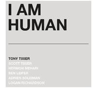 Tony Tixier - I Am Human [Vinyl] Silver