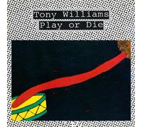 TONY WILLIAMS - PLAY OR DIE VINYL LP NEUF