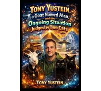 Tony Yustein, a Goat Named Alan, and the Ongoing Situation Judged by Two Cats