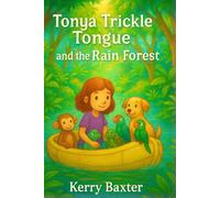 Tonya Trickle Tongue and the Rain Forest