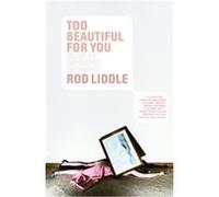 Too Beautiful for You, Vintage Contemporaries Series Rod Liddle (Auteur)